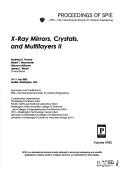 Cover of: X-ray mirrors, crystals, and multilayers II: 10-11 July, 2002, Seattle, Washington, USA