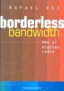 Cover of: Borderless bandwidth: DNA of digital radio