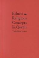 Structure of the ethical terms in the Koran by Toshihiko Izutsu