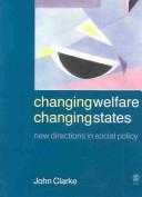 Cover of: Changing welfare, changing states: new directions in social policy