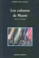 Los cubanos de Miami by Humberto López Morales