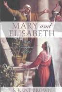 Cover of: Mary and Elisabeth by S. Kent Brown, S. Kent Brown