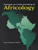 Cover of: Towards an understanding of Africology