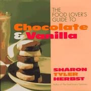 Cover of: The food lover's guide to chocolate and vanilla by Sharon Tyler Herbst