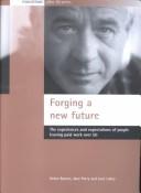 Cover of: Forging a new future: the experiences and expectations of people leaving paid work over 50