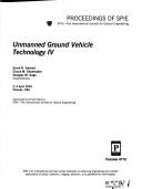 Cover of: Unmanned ground vehicle technology IV by Grant R. Gerhart, Chuck M. Shoemaker, Douglas W. Gage, chairs/editors ; sponsored and published by SPIE--the International Society for Optical Engineering.