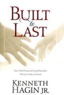 Cover of: Built to last by Kenneth E. Hagin