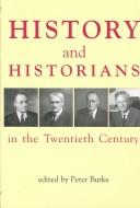 Cover of: History and historians in the twentieth century