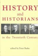 Cover of: History and historians in the twentieth century by edited by Peter Burke.