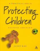 Cover of: PROTECTING CHILDREN: A PRACTICAL GUIDE.