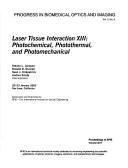 Cover of: Laser-tissue interaction XIII: photochemical, photothermal, and photomechanical : 20-23 January 2002, San Jose, California