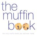 Cover of: The Muffin book.