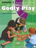 The complete guide to godly play by Jerome Berryman