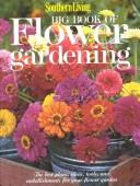 Cover of: Southern living big book of flower gardening.