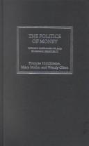 Cover of: The politics of money: towards sustainability and economic democracy