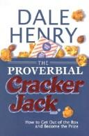 The proverbial Cracker Jack by Dale Henry