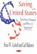 Cover of: Saving in the United States: how has it changed and why is it important?