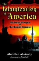 Cover of: The Islamization of America: the Islamic strategies and the Christian response