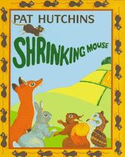 Cover of: Shrinking mouse by Pat Hutchins
