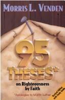 95 theses on righteousness by faith by Morris L. Venden