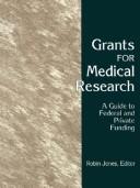 Cover of: Grants for medical research: a guide to federal and private funding