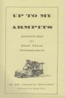 Up to my armpits by Charles W. Edwards