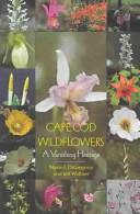 Cover of: Cape Cod wildflowers: a vanishing heritage