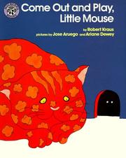 Cover of: Come Out and Play, Little Mouse by Robert Kraus