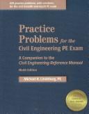 Cover of: Practice problems for the civil engineering PE exam: a companion to the Civil engineering reference manual