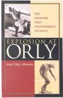 Cover of: Explosion at Orly: the disaster that transformed Atlanta