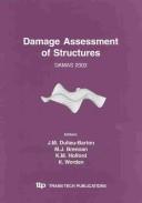 Cover of: Damage assessment of structures: proceedings of the 5th International Conference on Damage Assessment of Structures (DAMAS 2003), Southampton, UK, 1st to 3rd July, 2003