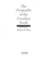 Cover of: The geography of the Canadian North: issues and challenges