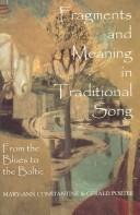 Cover of: FRAGMENTS AND MEANING IN TRADITIONAL SONGS.