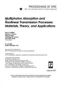 Cover of: Multiphoton absorption and nonlinear transmission processes: materials, theory, and applications : 8-9 July 2002, Seattle, Washington, USA