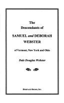 Cover of: The descendants of Samuel and Deborah Webster: of Vermont, New York and Ohio