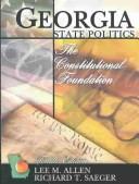 Cover of: Georgia state politics: the constitutional foundation