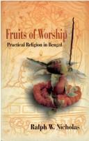 Cover of: Fruits of worship by Ralph W. Nicholas