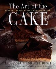 Cover of: The art of the cake: modern French baking and decorating