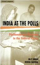 Cover of: India at the polls: parliamentary elections in the federal phase