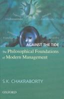 Cover of: Against the tide by S. K. Chakraborty, S. K. Chakraborty