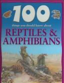 Cover of: 100 things you should know about reptiles & amphibians