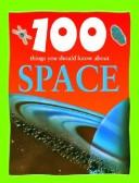 Cover of: 100 things you should know about space