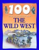 100 things you should know about the wild West by Andrew Langley, Wiebke Krabbe