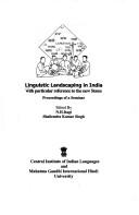 Cover of: Linguistic landscaping in India with particular reference to the new states: proceedings of a seminar