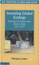 Cover of: Inventing global ecology by Michael L. Lewis, Michael L. Lewis