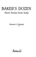 Cover of: Baker's dozen: short stories from India