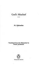 Cover of: God's mischief by Eṃ Mukundan