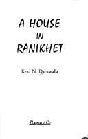 Cover of: A house in Ranikhet by Keki N. Daruwalla