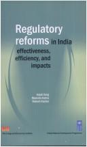 Cover of: Regulatory reforms in India: effectiveness, efficiency, and impacts
