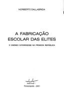 Cover of: A fabricação escolar das elites: o Ginásio Catarinense na Primeira República